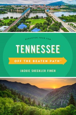 Tennessee Off the Beaten Path(R): Discover Your Fun, Eleventh Edition by Finch, Jackie Sheckler