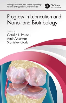 Progress in Lubrication and Nano- And Biotribology by Pruncu, Catalin I.