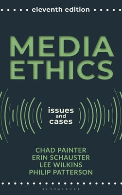 Media Ethics: Issues and Cases by Painter, Chad