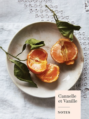 Cannelle Et Vanille Notes (Journal): A Recipe Journal (Holiday Gifts for Cooks) by Goyoaga, Aran