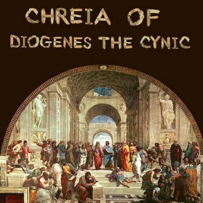Chreia of Diogenes the Cynic by Matevosyan, Naira R.