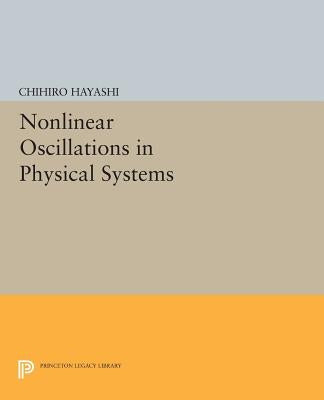 Nonlinear Oscillations in Physical Systems by Hayashi, Chihiro