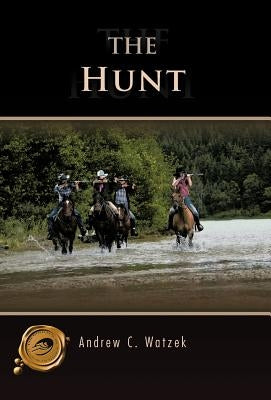 The Hunt by Watzek, Andrew C.