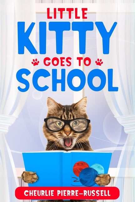 Little Kitty Goes to School by Pierre-Russell, Cheurlie