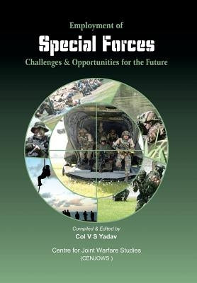 Employment of Special Forces: Challenges and Opportunities for the Future by Yadav, V. S.