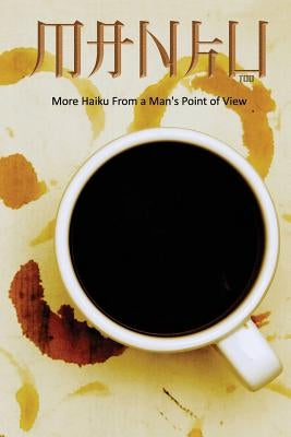 Manku Too: More Haiku From A Man's Point Of View by Vasudevan, Vidya