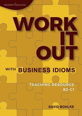 Work It Out with Business Idioms by Bohlke, David