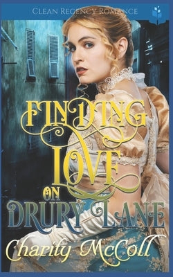 Finding Love on Drury Lane by McColl, Charity