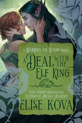 A Deal with the Elf King: A Standalone Fantasy Romance by Kova, Elise