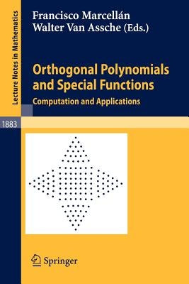Orthogonal Polynomials and Special Functions: Computation and Applications by Marcellàn, Francisco