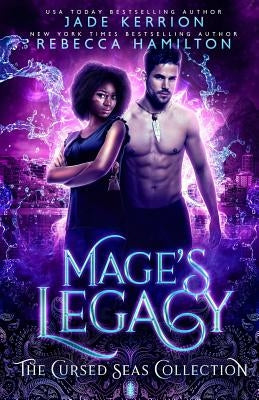 Mage's Legacy (The Cursed Seas Collection) by Kerrion, Jade