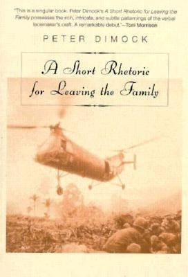 A Short Rhetoric for Leaving the Family by Dimock, Peter