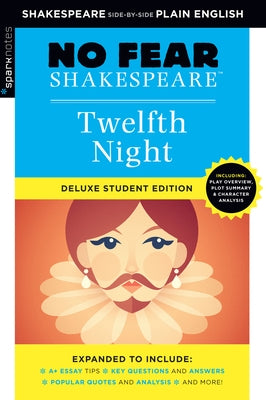 Twelfth Night: No Fear Shakespeare Deluxe Student Edition: Volume 10 by Sparknotes