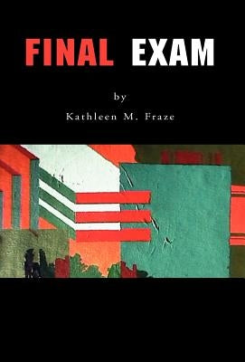 Final Exam by Fraze, Kathleen M.