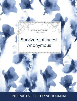 Adult Coloring Journal: Survivors of Incest Anonymous (Butterfly Illustrations, Blue Orchid) by Wegner, Courtney