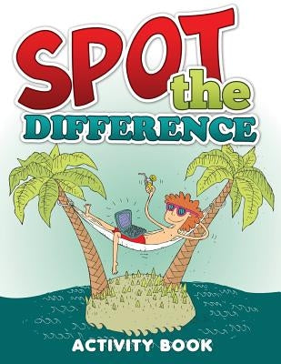 Spot the Difference Activity Book by Speedy Publishing LLC