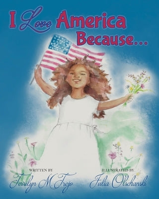 I Love America Because by Trejo, Terrilyn M.