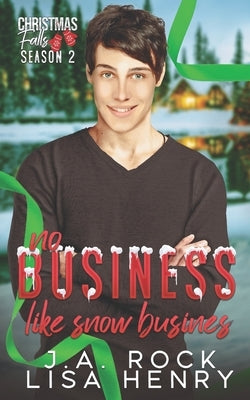 No Business Like Snow Business by Rock, J. a.