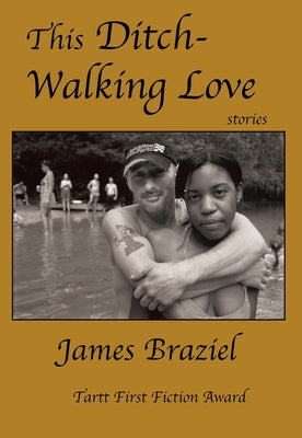 This Ditch-Walking Love by Braziel, James Joe