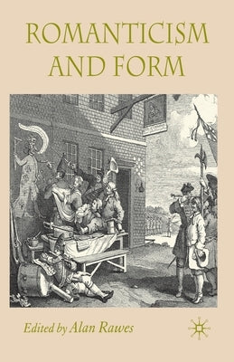 Romanticism and Form by Rawes, A.