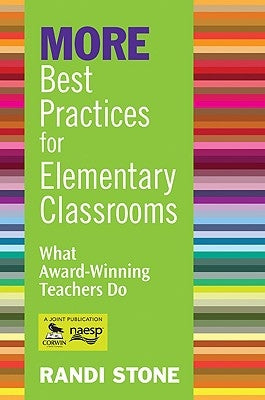 MORE Best Practices for Elementary Classrooms: What Award-Winning Teachers Do by Stone, Randi