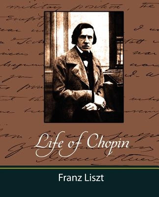 Life of Chopin by Franz Liszt, Liszt