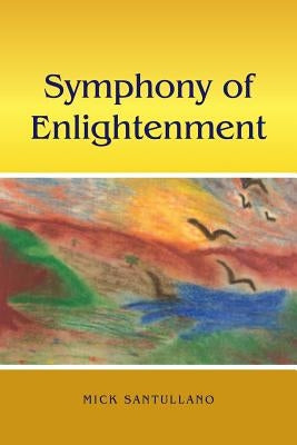 Symphony of Enlightenment by Santullano, Mick
