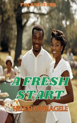A Fresh Start: Pacesetters by Ovbiagele, Helen