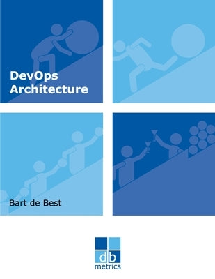 DevOps Architecture: The exploration of roads to give direction to a DevOps service organisation by Hemmen, Louis Van