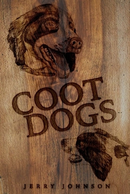 Coot Dogs: An Anthology of Dog Stories by a Crazy Old Coot by Johnson, Jerry