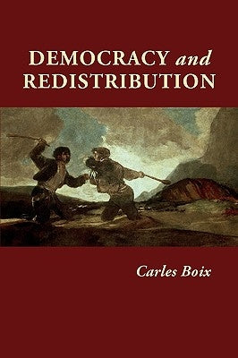 Democracy and Redistribution by Boix, Carles