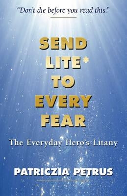Send Lite To Every Fear by Petrus, Patriczia