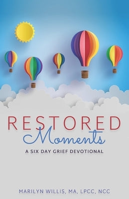 RESTORED Moments: A Six-Day Grief Devotional by Willis, Joshua