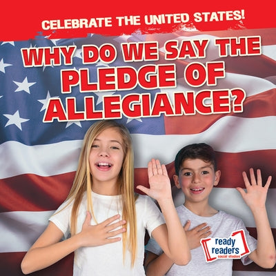 Why Do We Say the Pledge of Allegiance? by Harris, Beatrice