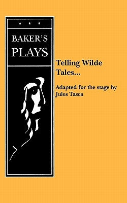 Telling Wilde Tales ... by Tasca, Jules