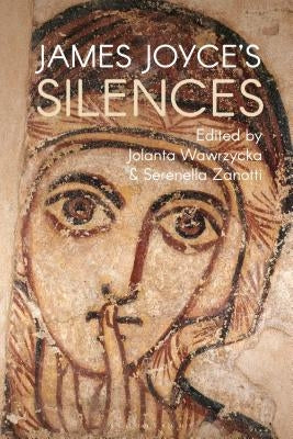 James Joyce's Silences by Wawrzycka, Jolanta
