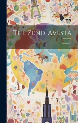 The Zend-avesta; Volume 1 by Anonymous