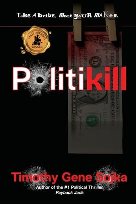 Politikill by Sojka, Timothy Gene