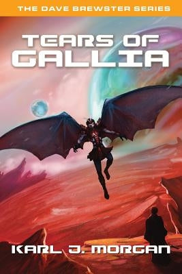 Tears of Gallia- The Dave Brewster Series (Book 4) by Morgan, Karl J.