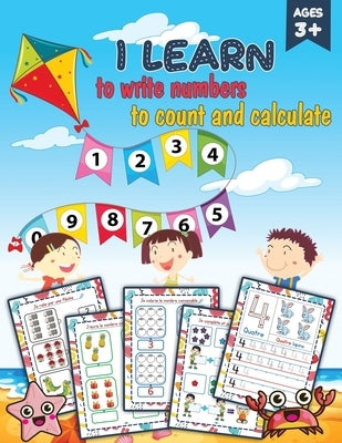 I learn to write numbers, to count and calculate: Math Activity Book for Kids (in Color) - From 3 years old, help your children develop their math ski by Library, Panda