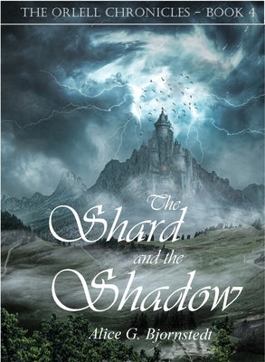 The Shard and the Shadow by Bjornstedt, Alice G.