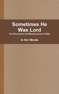 Sometimes He Was Lord by Words, In Her