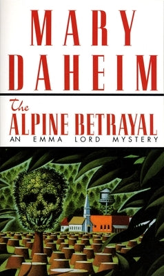 The Alpine Betrayal: An Emma Lord Mystery by Daheim, Mary