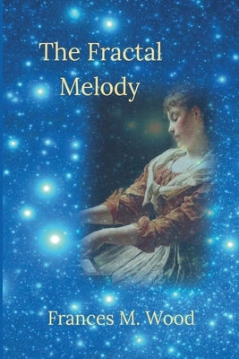 The Fractal Melody by Wood, Frances M.