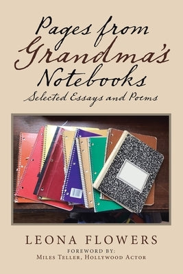 Pages from Grandma's Notebooks: Selected Essays and Poems by Flowers, Leona