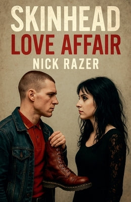 Skinhead Love Affair by Razer, Nick