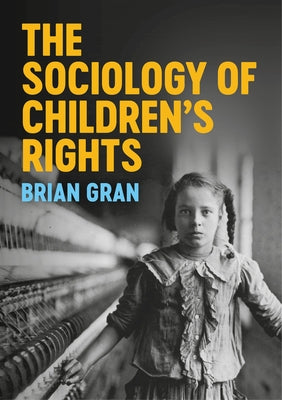 The Sociology of Children's Rights by Gran, Brian