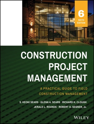 Construction Project Management by Sears, S. Keoki