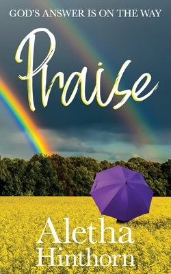 Praise: God's Answer is on the Way by Hinthorn, Aletha