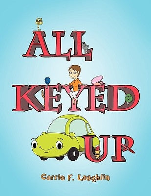 All Keyed Up by Laughlin, Carrie F.